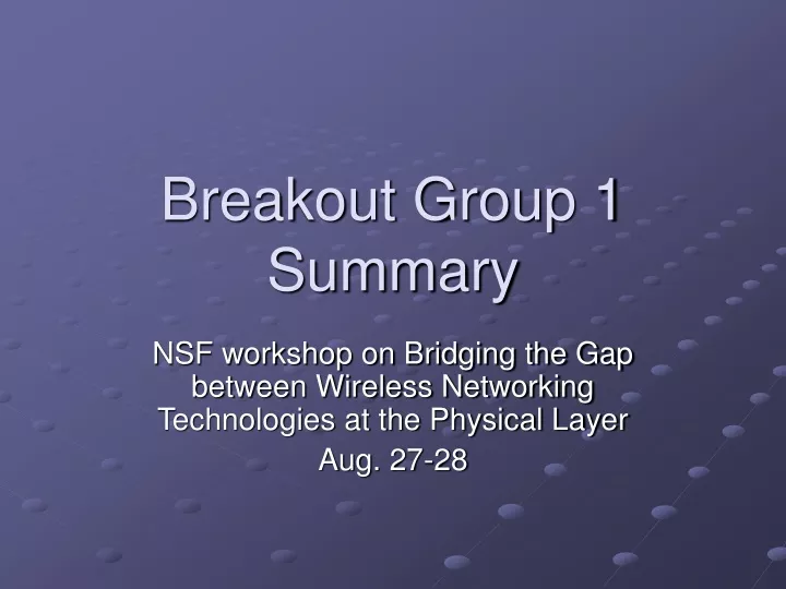 breakout group 1 summary