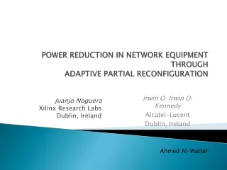 POWER REDUCTION IN NETWORK EQUIPMENT THROUGH ADAPTIVE PARTIAL RECONFIGURATION