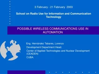 3 February - 21 February  2003 School on Radio Use for Information and Communication Technology