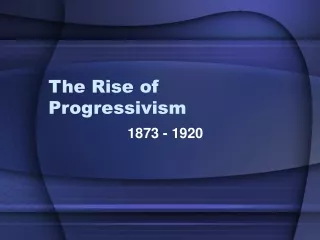 The Rise of Progressivism