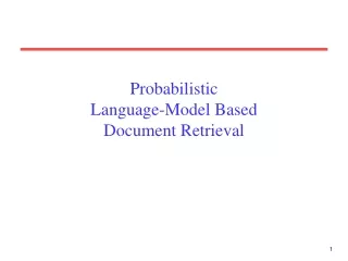 Probabilistic Language-Model Based Document Retrieval