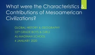 What were the Characteristics &amp; Contributions of Mesoamerican Civilizations?