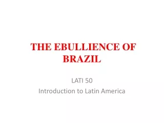 THE EBULLIENCE OF BRAZIL