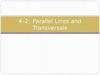 4-2: Parallel Lines and Transversals