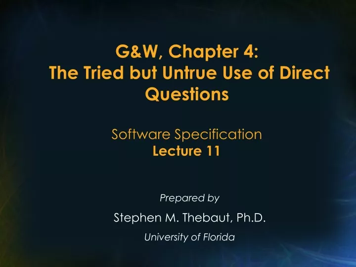 g w chapter 4 the tried but untrue use of direct questions software specification lecture 11