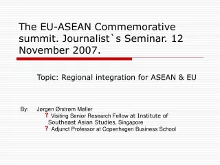 The EU-ASEAN Commemorative summit. Journalist`s Seminar. 12 November 2007.