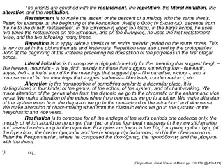 Restatement  is to make the ascent or the descent of a melody with the same thesis.