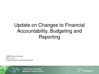 Update on Changes to Financial Accountability, Budgeting and Reporting