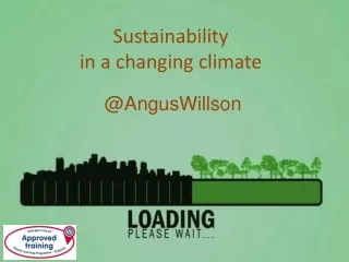 Sustainability in a  changing climate