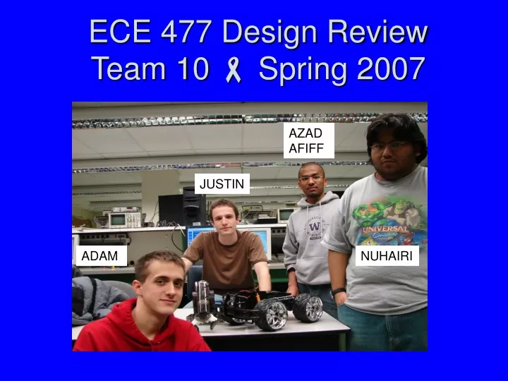 ece 477 design review team 10 spring 2007