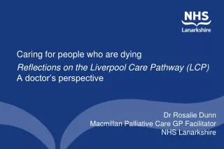 Dr Rosalie Dunn Macmillan Palliative Care GP Facilitator NHS Lanarkshire