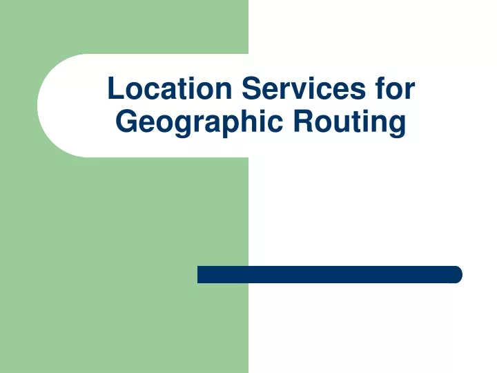 location services for geographic routing
