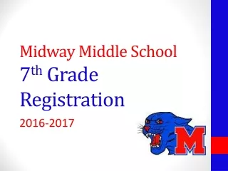 Midway Middle School 7 th  Grade Registration