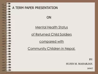 Mental Health Status  of Returned Child Soldiers  compared with  Community Children in Nepal.