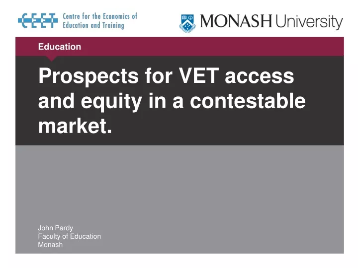 prospects for vet access and equity in a contestable market