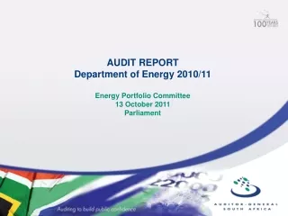 AUDIT REPORT Department of Energy 2010/11 Energy Portfolio Committee 13 October 2011 Parliament