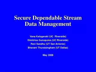 Secure Dependable Stream Data Management