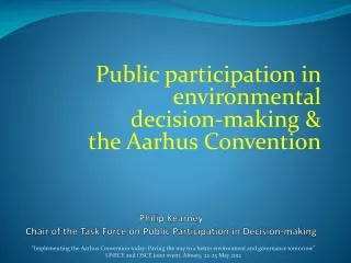 Philip Kearney Chair of the Task Force on Public Participation in Decision-making