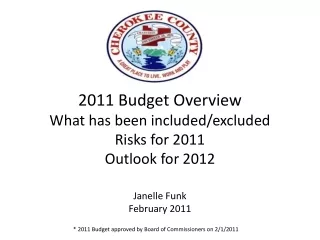 * 2011 Budget approved by Board of Commissioners on 2/1/2011