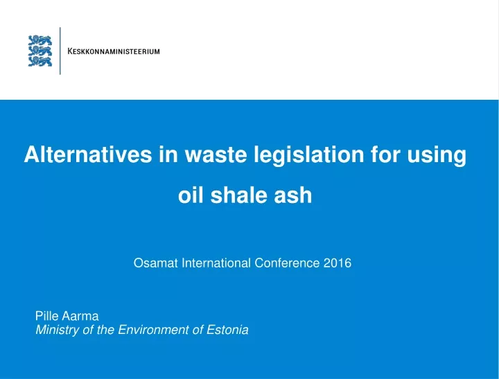 alternatives in waste legislation for using oil shale ash
