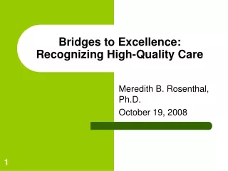 Bridges to Excellence: Recognizing High-Quality Care