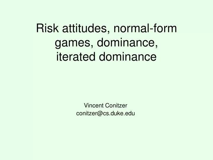 risk attitudes normal form games dominance iterated dominance