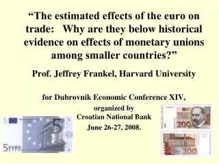 for Dubrovnik Economic Conference XIV, organized by Croatian National Bank June 26-27, 2008.