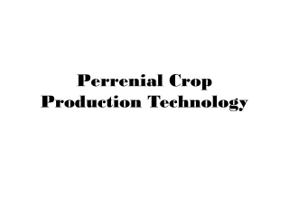 Perrenial Crop Production Technology