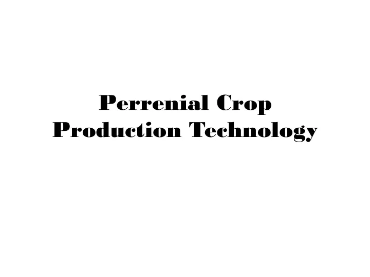 perrenial crop production technology