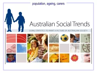 Population Ageing Future population growth and ageing Retirement and retirement intentions