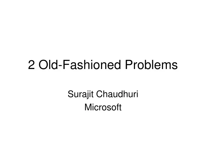 2 old fashioned problems