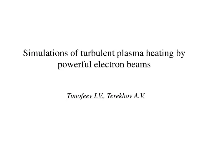 simulations of turbulent plasma heating by powerful electron beams