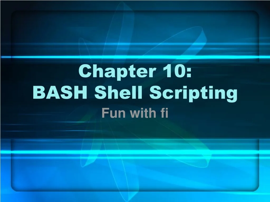 PPT - Fun with Control Structures in Shell Scripting PowerPoint ...