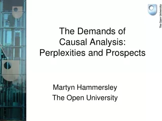 The Demands of  Causal Analysis:  Perplexities and Prospects