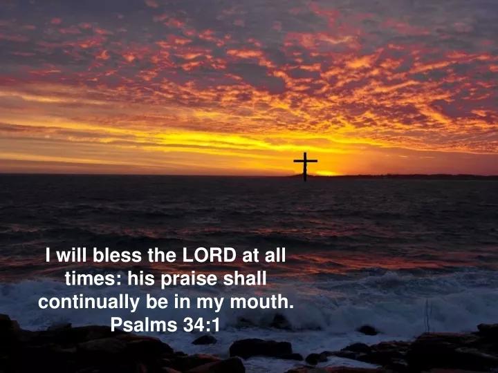 i will bless the lord at all times his praise