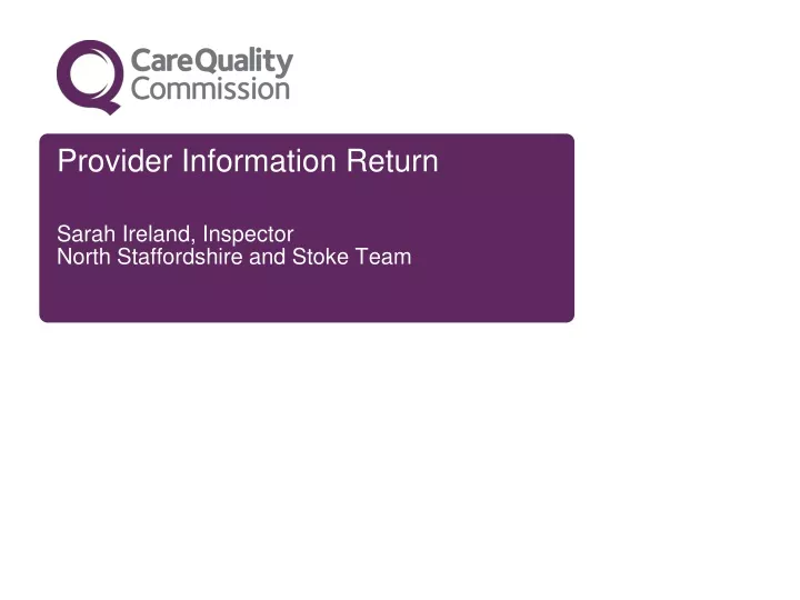 provider information return sarah ireland inspector north staffordshire and stoke team
