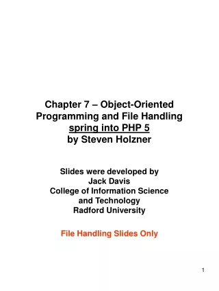 Chapter 7 – Object-Oriented Programming and File Handling spring into PHP 5 by Steven Holzner