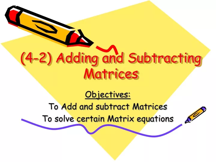 4 2 adding and subtracting matrices