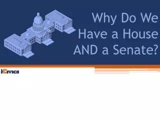 Why Do We Have a House AND a Senate?