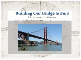 Building Our Bridge to Fun!