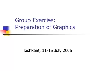 Group Exercise:  Preparation of Graphics