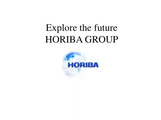 Explore the future  HORIBA GROUP