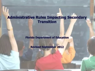 Administrative Rules Impacting Secondary Transition Florida Department of Education