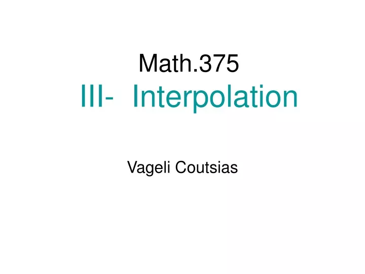 math 375 iii interpolation