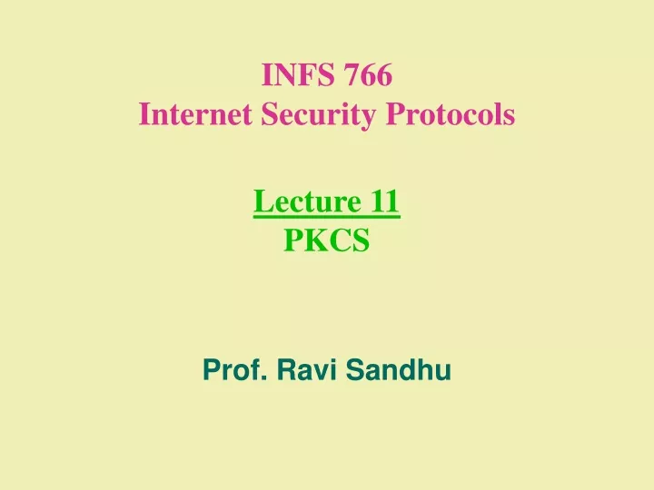 infs 766 internet security protocols lecture