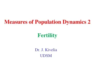 Measures of Population Dynamics 2 Fertility