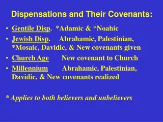 Dispensations and Their Covenants: Gentile Disp .  *Adamic &amp; *Noahic