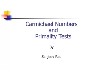 Carmichael Numbers and Primality Tests By Sanjeev Rao
