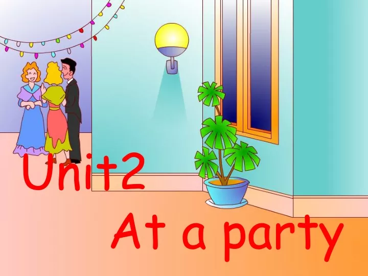 unit2 at a party