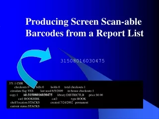 Producing Screen Scan-able Barcodes from a Report List